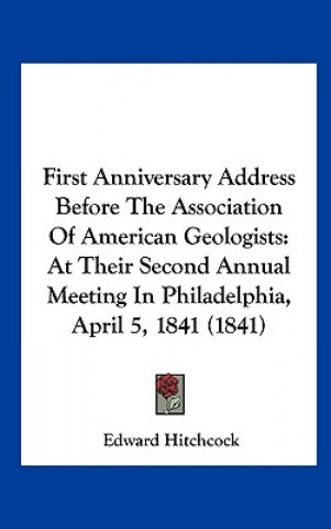 First Anniversary Address Before The Association Of American Geologists