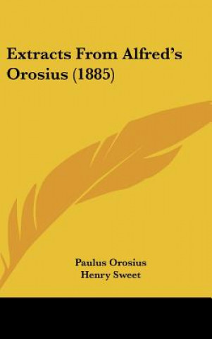 Extracts From Alfred's Orosius (1885)