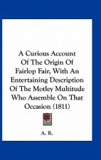 A Curious Account Of The Origin Of Fairlop Fair, With An Entertaining Description Of The Motley Multitude Who Assemble On That Occasion (1811)