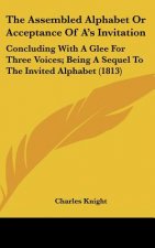 The Assembled Alphabet Or Acceptance Of A's Invitation