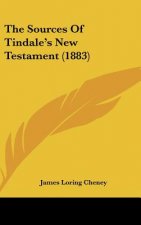 The Sources Of Tindale's New Testament (1883)