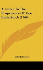 A Letter To The Proprietors Of East India Stock (1766)