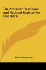 The American Year Book And National Register For 1869 (1869)