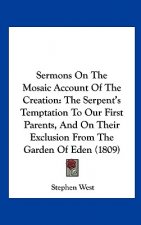 Sermons On The Mosaic Account Of The Creation