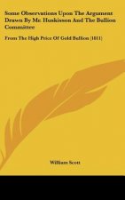 Some Observations Upon The Argument Drawn By Mr. Huskisson And The Bullion Committee