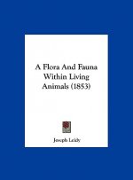 A Flora And Fauna Within Living Animals (1853)