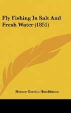 Fly Fishing In Salt And Fresh Water (1851)