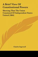 A Brief View Of Constitutional Powers