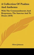 A Collection Of Psalms And Anthems