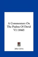 A Commentary On The Psalms Of David V2 (1840)