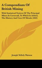 A Compendium Of British Mining
