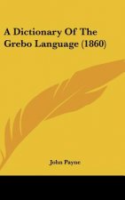 A Dictionary Of The Grebo Language (1860)