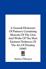 A General Dictionary Of Painters