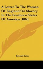 A Letter To The Women Of England On Slavery In The Southern States Of America (1863)