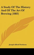 A Study Of The History And Of The Art Of Brewing (1883)