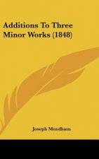 Additions To Three Minor Works (1848)