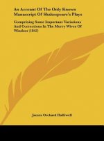 An Account Of The Only Known Manuscript Of Shakespeare's Plays