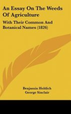 An Essay On The Weeds Of Agriculture