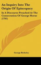 An Inquiry Into The Origin Of Episcopacy
