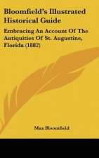 Bloomfield's Illustrated Historical Guide