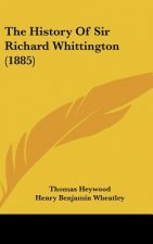 The History Of Sir Richard Whittington (1885)