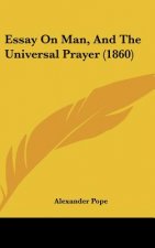 Essay On Man, And The Universal Prayer (1860)