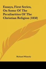 Essays, First Series, On Some Of The Peculiarities Of The Christian Religion (1850)