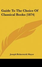 Guide To The Choice Of Classical Books (1874)