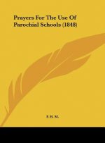 Prayers For The Use Of Parochial Schools (1848)