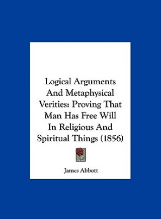 Logical Arguments And Metaphysical Verities