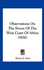 Observations On The Fevers Of The West Coast Of Africa (1856)