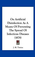 On Artificial Disinfection As A Means Of Preventing The Spread Of Infectious Diseases (1878)
