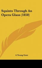 Squints Through An Opera Glass (1850)