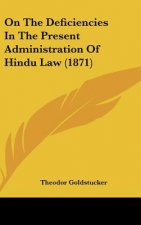 On The Deficiencies In The Present Administration Of Hindu Law (1871)