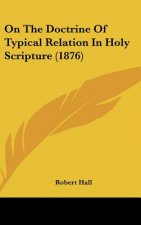 On The Doctrine Of Typical Relation In Holy Scripture (1876)