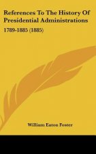 References To The History Of Presidential Administrations