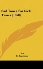 Sad Tones For Sick Times (1870)