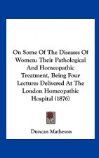 On Some Of The Diseases Of Women