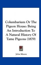 Columbarium Or The Pigeon House