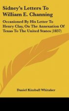 Sidney's Letters To William E. Channing