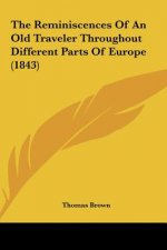 The Reminiscences Of An Old Traveler Throughout Different Parts Of Europe (1843)
