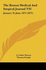 The Boston Medical And Surgical Journal V92