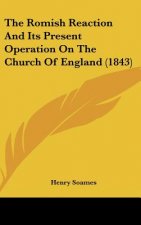 The Romish Reaction And Its Present Operation On The Church Of England (1843)