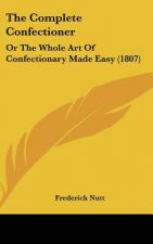 The Complete Confectioner