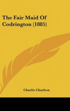 The Fair Maid Of Codrington (1885)