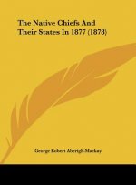 The Native Chiefs And Their States In 1877 (1878)