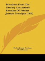 Selections From The Literary And Artistic Remains Of Paulina Jermyn Trevelyan (1879)