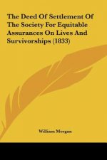 The Deed Of Settlement Of The Society For Equitable Assurances On Lives And Survivorships (1833)