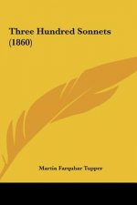 Three Hundred Sonnets (1860)