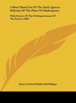 A Brief Hand List Of The Early Quarto Editions Of The Plays Of Shakespeare